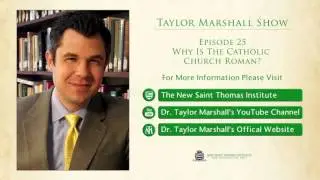 25: Why Is The Catholic Church Roman?