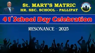 ST.MARY'S MAT HR.SEC.SCHOOL - PALLIPAT | 41st SCHOOL DAY | CELEBRATION