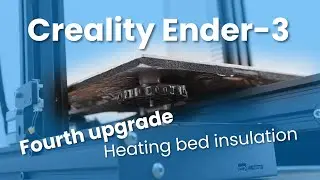 Creality Ender-3: Fourth upgrade - heated bed insulation