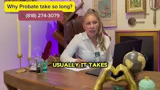 Why probate cases takes so long? - California foreclosure Law Experts Legal Help