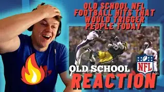 IRISH MAN REACTION TO Old School NFL Football Hits That Would Trigger People Today