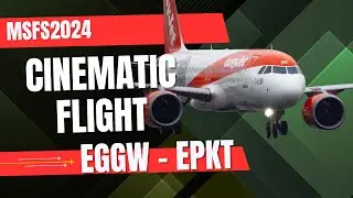 Cinematic Flight | EGGW ✈️ EPKT | Microsoft Flight Simulator 2024 | ChasePlane + GSX