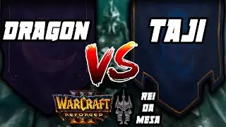 WARCRAFT 3 REFORGED: Taji (Humanos) vs. Dark_Dragon (Elfos) | REI DA MESA #18