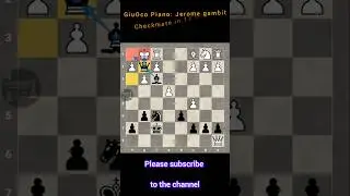 GiuOco Piano: Jerome gambit #chess #chesstrap #chesstactics #chessgame #chessmoves #chessendgame