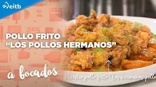 A BOCADOS: Pollo frito “Los Pollos Hermanos”