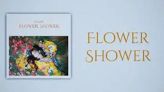 HyunA (현아) - FLOWER SHOWER (Slow Version)
