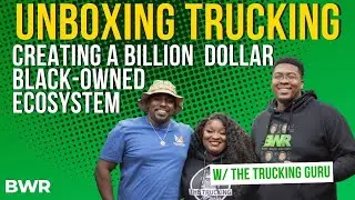 Unboxing Trucking | Mega Fleets, Million Dollar Weeks, 9 Business Essentials With: Kierra Henderson