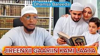 JIREENYII GAARIIN KAMI LAATA Sheikh Anwar yusuuf 