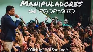 Manipuladores del Propósito // Yack Maicol