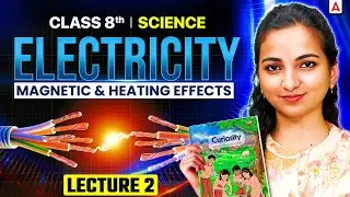 Electricity Magnetic & Heating Effects | Class 8 Science Chapter 4 | Lecture 2 By Vibhuti Mam