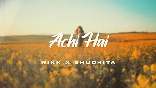 Achi Hai (Visualizer Video) Nikk X Shudhita | Rox A | Latest Hindi Songs 2024