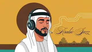 Arabic Fusion Jazz Experience | Calm Khaliji Lounge Music