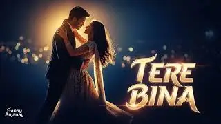Tere Bina | Romantic Bollywood Love Song | Soulful Dance Couple | Cinematic Romance