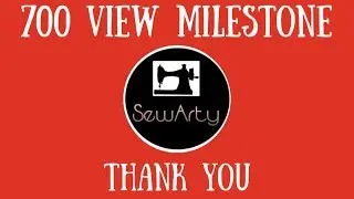 700 view milestone | SewArty