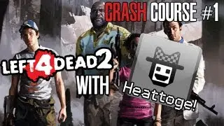 Left 4 Dead 2 - Crash Course with Heattoge (Ukkopekka) Part #1