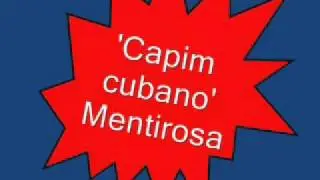 Capim Cubano - Mentirosa