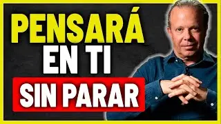 ¡NO PARARÁ DE PENSAR EN TI! Aplica este truco y HARÁ LO IMPOSIBLE por VOLVER   Joe Dispenza