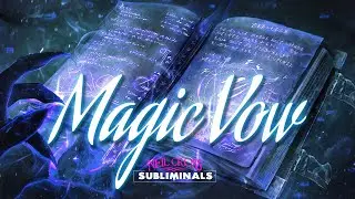 Magic Vow | Biokinesis Subliminal