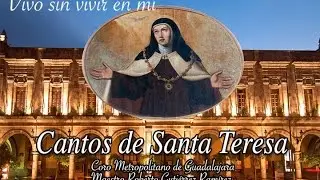 VIVO SIN VIVIR EN MÍ. Concierto de Cantos de Santa Teresa de Jesús