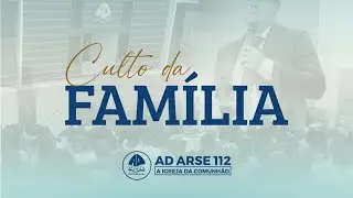 Culto da Família - AO VIVO