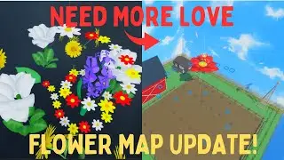 Need More Love - Flower Map Update!!
