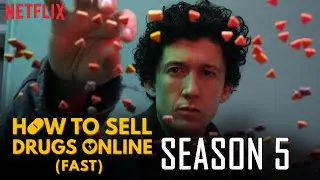 How to Sell Drugs Online (Fast) Season 5 First Look Release By Makers?