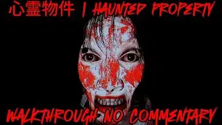Haunted Property Walkthrough No Commentary+All Endings