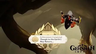 Hidden achievement Though to the Earth I May Return | Genshin impact