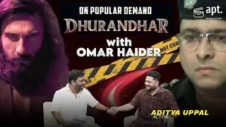 APT 18 | DHURANDHAR | ADITYA UPPAL | OMAR HAIDER | PART 2 | RANVEER SINGH | AKSHAY KHANNA |