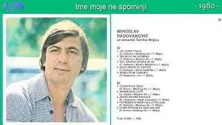 Miroslav Radovanovic - Ime moje ne spominji - (Audio 1980)