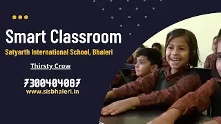 Smart Classroom of Satyarth School Bhaleri | Story Session | Thirsty Crow