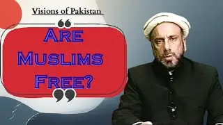 Are Muslims Free? | Visions of Pakistan ISCC Series with Prof. Imam Syed Soharwardy