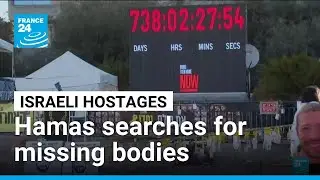 Hamas searches for missing bodies of Israeli hostages &bull; FRANCE 24 English