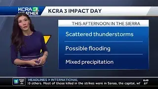 Northern California forecast: Impact Day in the Sierra for scattered thunderstorms