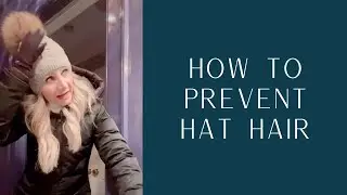 HOW TO PREVENT HAT HAIR | WINTER HAIR HACK | HOW TO AVOID FLAT HAIR FROM WINTER HATS & STOCKING CAPS