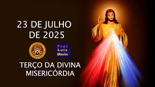 DIVINE MERCY ROSARY - FRIAR LUÍS MARIN - JULY 23, 2025