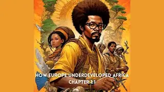 How Europe underdeveloped Africa - Walter Rodney Chapter 1.1 - 