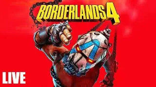 🔴LIVE - BORDERLANDS 4 ENDGAME
