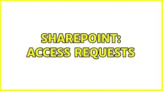 Sharepoint: Access Requests