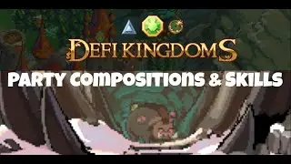 Defi Kingdoms - Party Composition and Skills