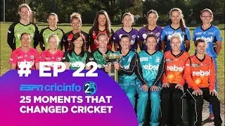 How The first WBBL season changed cricket (22/25)