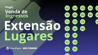 Extensão SELEÇÃO DE LUGARES do Plugin Venda de Ingressos + Check-in QRCODE p/ WooCommerce
