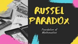 Russel Paradox  & Foundation of Mathematics...