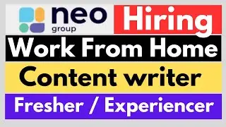 Work From Home Job 2025 | Neo group Hiring for content writer I Remote Jobs I Freshers Jobs