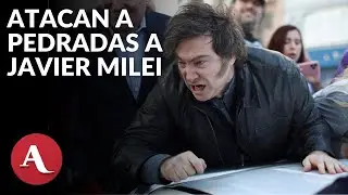 Video |&nbsp;Lanzan piedras a Javier Milei en medio de esc&aacute;ndalo por corrupci&oacute;n