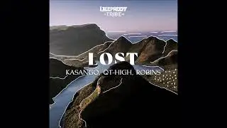 Lost (Extended Mix) Kasango, QT HIGH, ROBINS _DEEP ROOT TRIBE