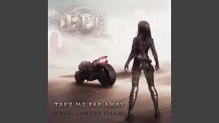 Take Me Far Away