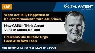 TDP 146: NerdMDs Co-founder & Heidi Health CMO Dr. Adam Carewe: AI Scribes, Vendor Selections & more