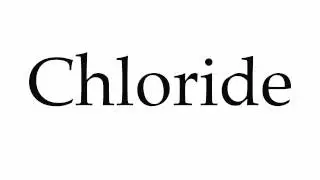 How to Pronounce Chloride