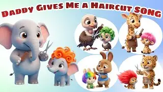 ABC Animals Haircut Song | Daddy Styles Baby Alligator Bear Cat Dog Elephant Fox Giraffe Hippo